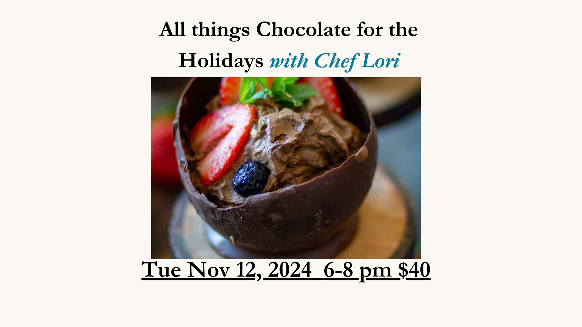 All Things Chocolate For the Holidays Nov 12 6-8pm $40