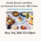 Sunday Brunch with Mom ( or Someone You Love!) - Kid's Class - May 3rd, 2026 12-1:30pm