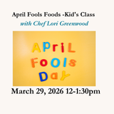 April Fools Treats - Kids' Class March 29, 2026 12-1:30pm