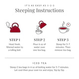 Brewing instructions: Heat fresh water to rolling boil, pour 6 oz of water over one tea bag, steep for 5-7 minutes and remove tea bag.