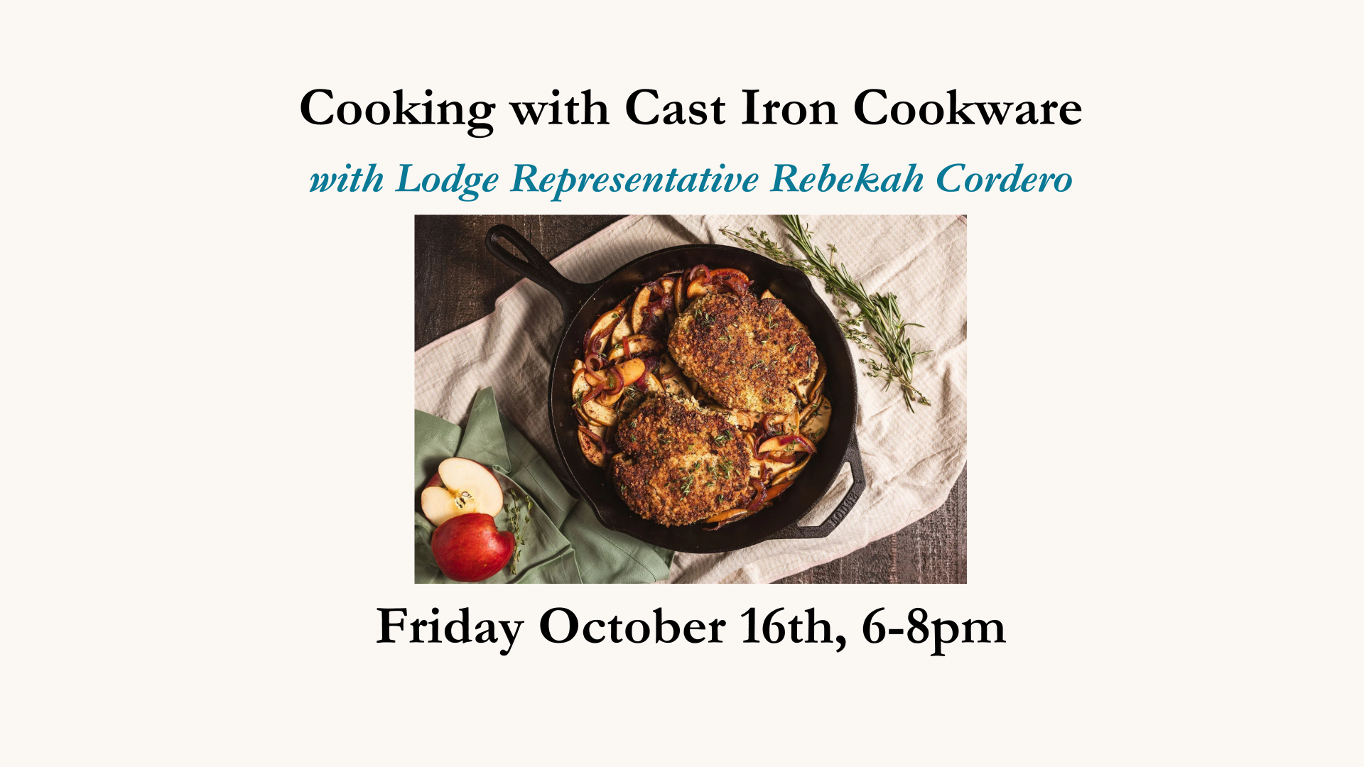 Cooking with Cast Iron Cookware October 16th, 2026  6-8pm