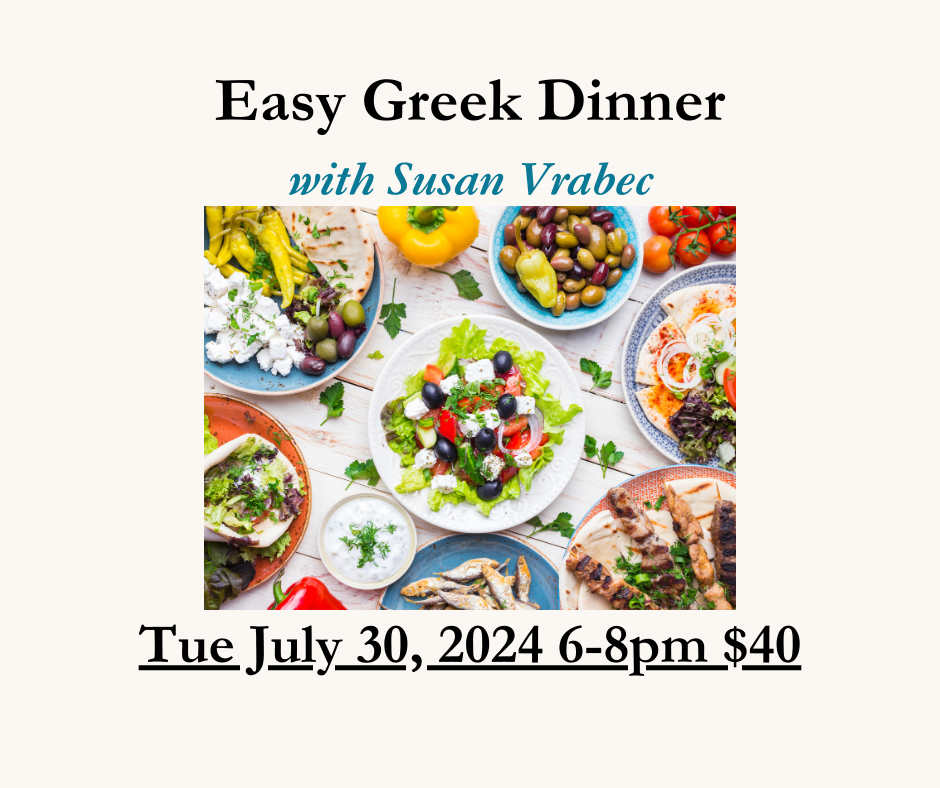 Easy Greek Dinner July 30, 2024 6-8pm $40