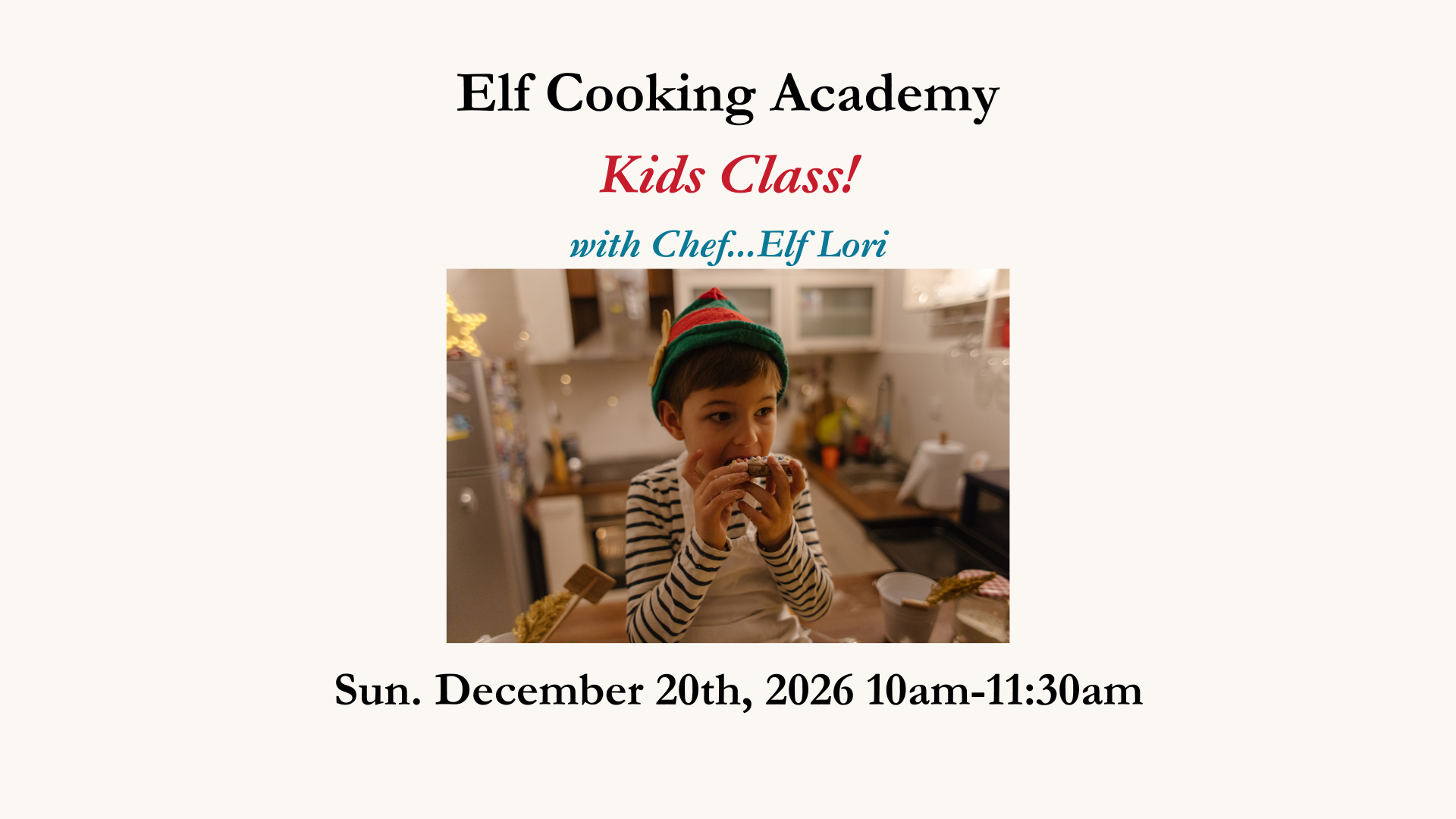 Elf Academy Cooking Class - Sunday, December 20th with Chef Lori 10am-11:30am