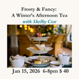 Frosty & Fancy: Preparing a Welcoming Winter Afternoon Tea Jan. 15th, 2026