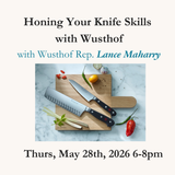 Honing Your Knife Skills with Wusthof May 28th, 2026 6-8pm