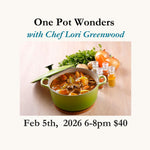 Promotional image for 'One Pot Wonders' cooking class with Chef Lori Greenwood, featuring a pot of food and vegetables on a table.