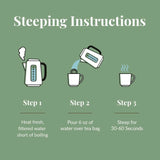 Steep Instructions: Heat fresh filtered water short of boiling, pour 6 ounces of water over tea bag, steep for 30-60 seconds