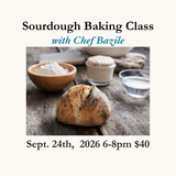 Sourdough Baking with Chef Bazile - September 24, 2026 6-8pm $40
