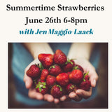 Summertime Strawberries June 26th  6-8pm