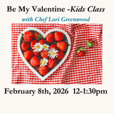 Be My Valentine Kids Class Feb. 8th, 2026 12-1:30pm