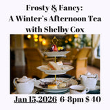 Frosty & Fancy: Preparing a Welcoming Winter Afternoon Tea Jan. 15th, 2026