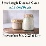 Sourdough Discard Cooking Class - Chef Bazile November 5th. 6-8pm