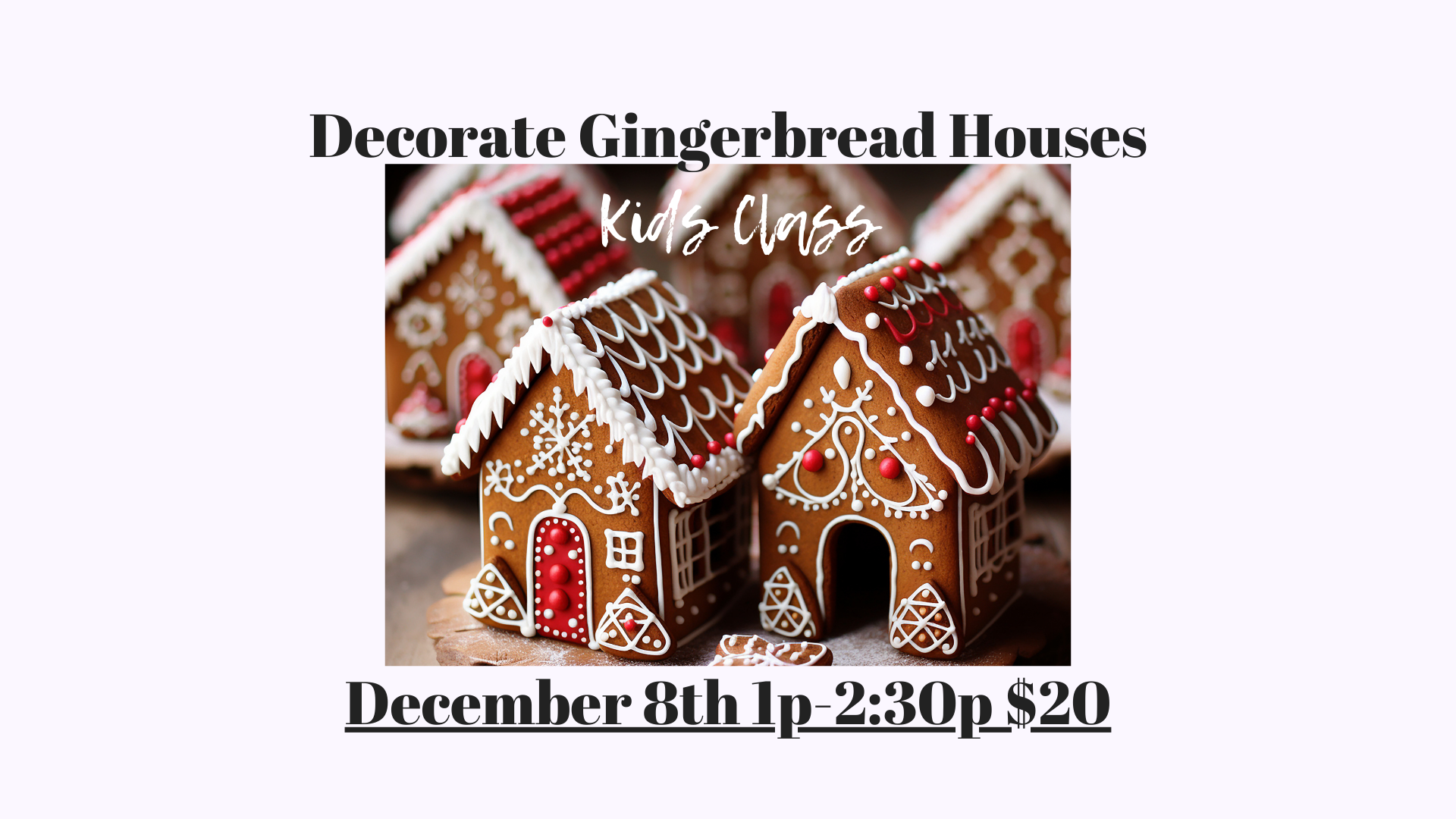 Gingerbread House Decorating Dec 8, 2024 1-2:30