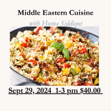 Middle Eastern Cuisine with Huma Siddiqui 9/29/24 $40