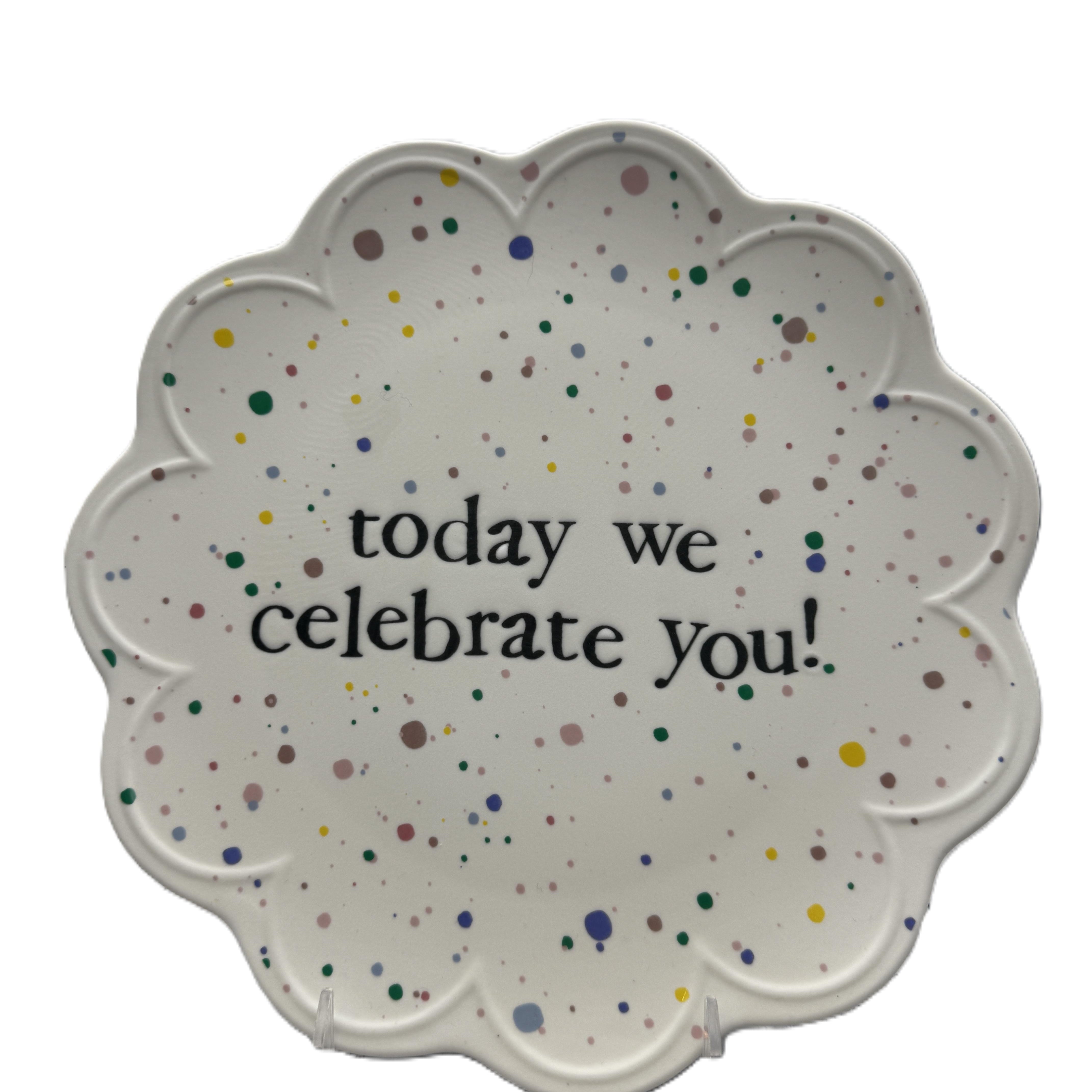 Audreys Ceramic Celebrate Plate - Today We Celebrate You!