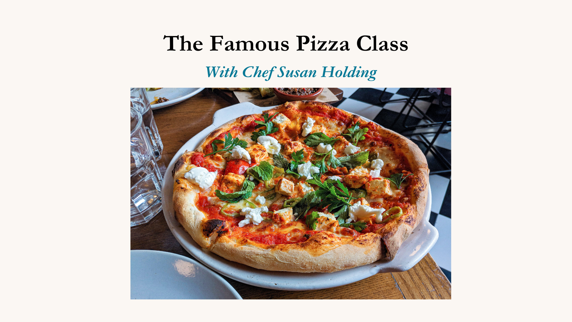 The Famous Pizza Class -January 16, 2025 6-8pm