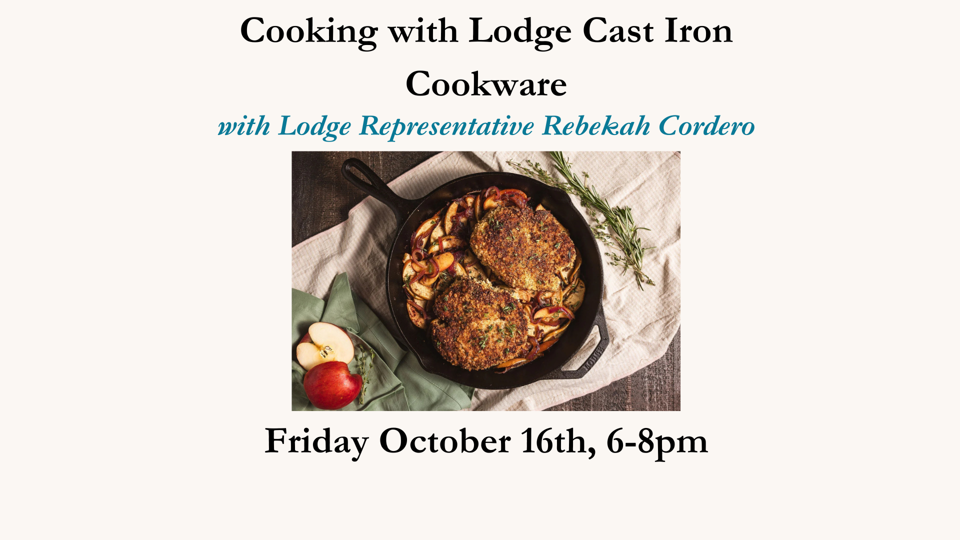 Cooking with Lodge Cast Iron Cookware October 16th, 2026  6-8pm