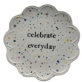 Audreys Ceramic Celebrate Plate - Celebrate Everyday