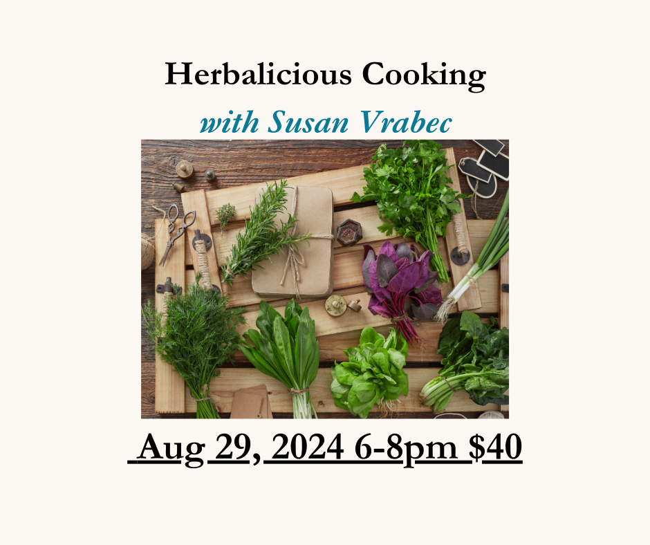 Herbalicious Cooking August 29, 2024 6-8pm