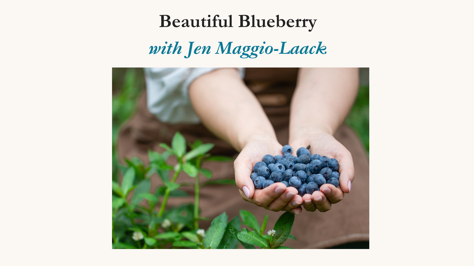 Beautiful Blueberry July 17th 2025 6-8pm $40