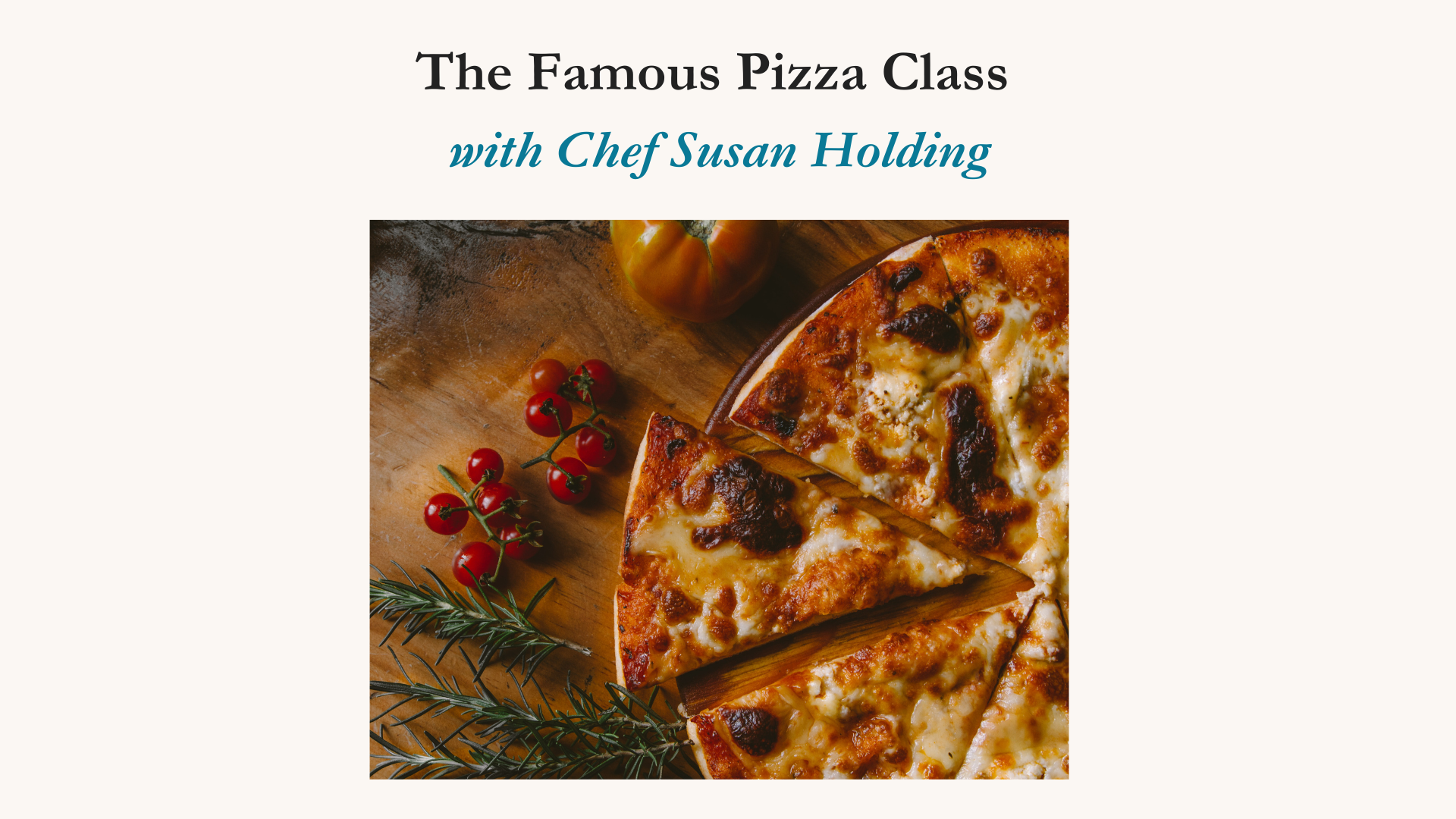 The Famous Pizza Class -Aug 7, 2025 6-8pm