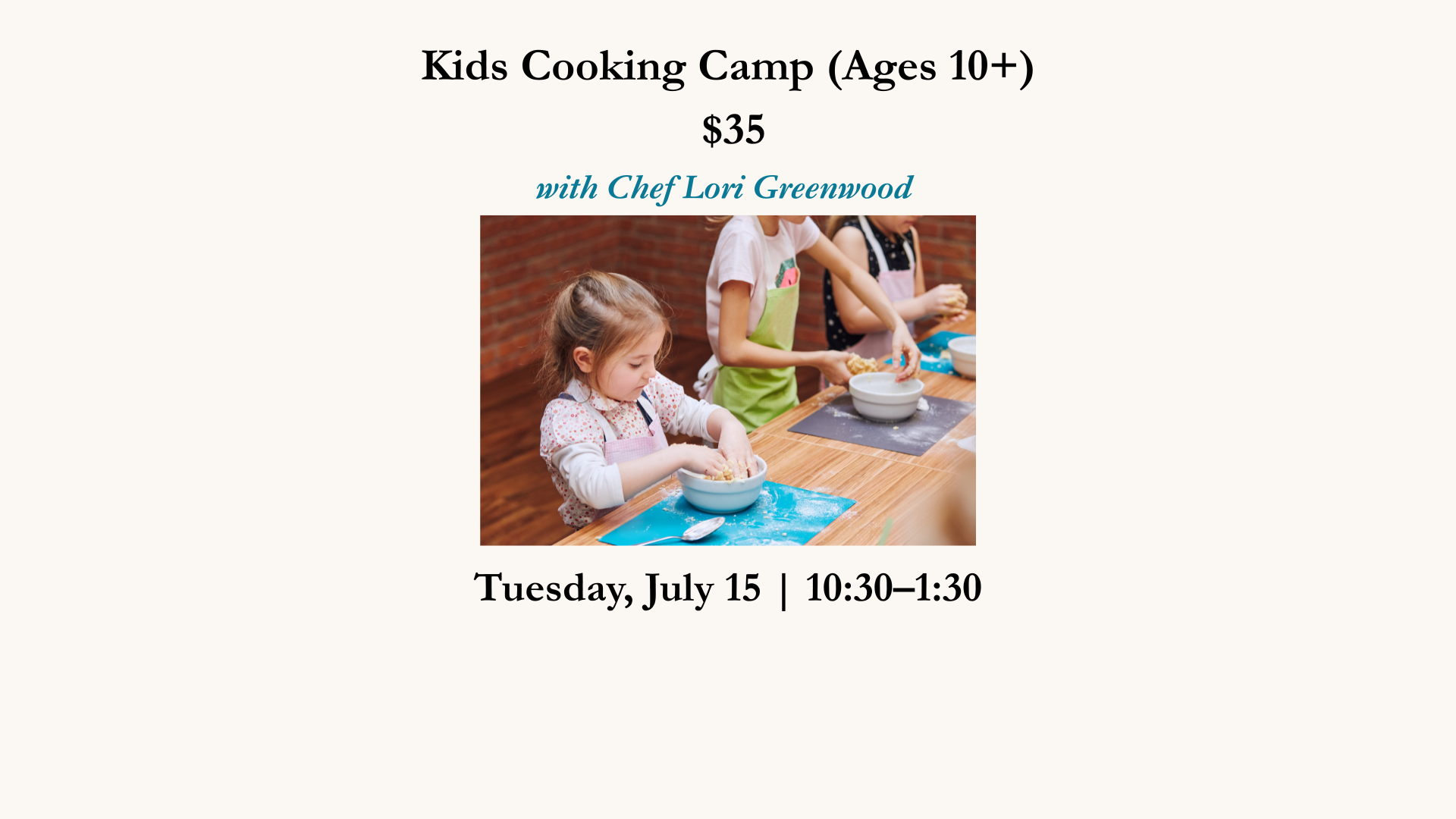 Kids Summer Cooking Camp July 15th - 10:30 - 1:30