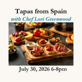 Tapas From Spain with Chef Lori Greenwood -July 30, 2026 6-8pm