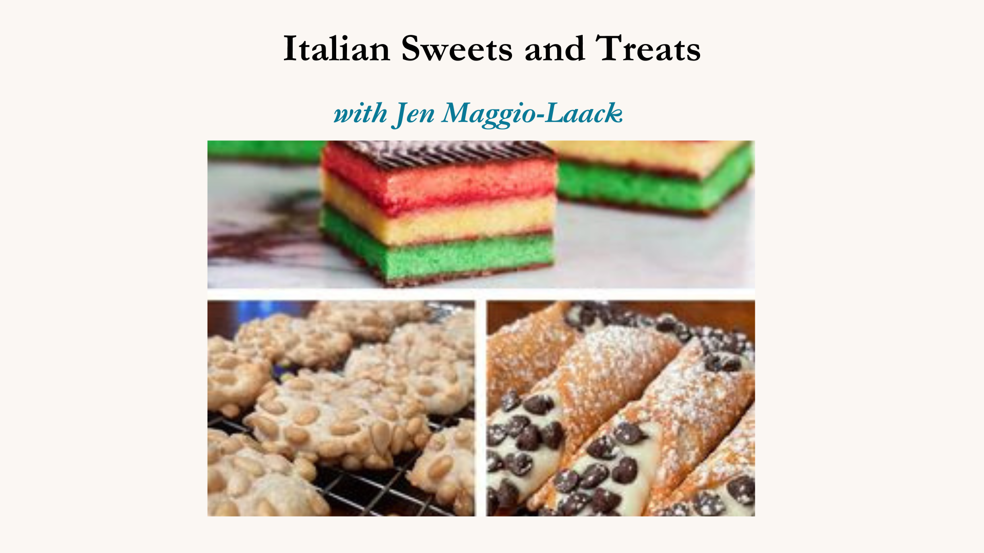 Italian Sweets and Treats with Jen Maggio-Laack Feb 20, 2025 6-8pm